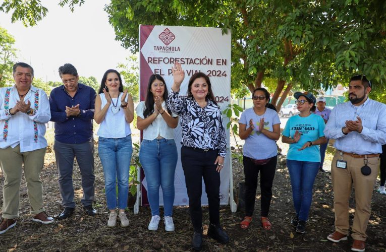 EN MARCHA SEGUNDA CAMPAÑA DE REFORESTACIÓN EN TAPACHULA